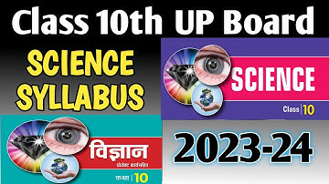 Class 10th Science New Syllabus UP Board 2023-24 ; New NCERT Class 10th Science  Syllabus 2023-24