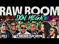 Raw Room - Ep 312 - Don Mega (ft Broken Play: Navv Greene, Reggie Ball, &amp; Jojo Alonso)