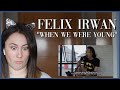 Felix Irwan "When We Were Young" (Reaction Video)