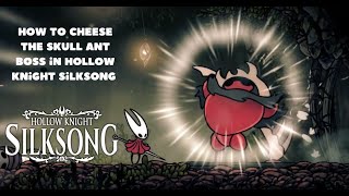 How to cheese the skull ant boss, Skarrgard in Hollow Knight Silksong