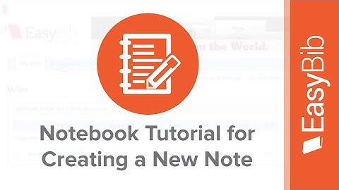 EasyBib Notebook Tutorial for Creating a New Note - EasyBib.com