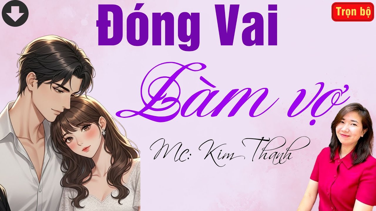 TRUYỆN HAY RADIO: ĐÓNG VAI LÀM VỢ | TỔNG HỢP TRUYỆN HAY MC KIM THANH DIỄN ĐỌC.