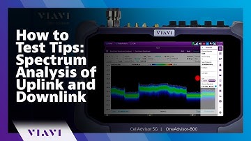 How to Test Tips: Spectrum Analysis of Uplink and Downlink