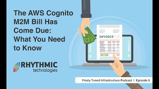 Finely Tuned Infrastructure - Ep. 8: The AWS Cognito M2M Bill Has Come Due—What You Need to Know
