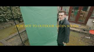 Outdoor Green Screen-Ing 101 An Outtake From The Making Of My Short Film
