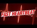 Fast Heartbeat 1 Hour
