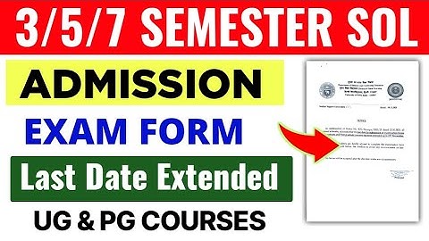 🔥SOL 3rd/5th/7th Semester Exam Form Last Date Extended 2025 | DU SOL 3/5/7 Sem Admission Last Date