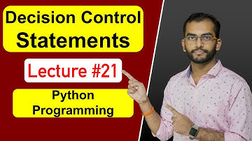 Decision Control Statements in Python | Lecture #21 | Sequence, Selection, and Iteration in Python