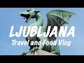 Ljubljana, Slovenia - Travel & Food Vlog