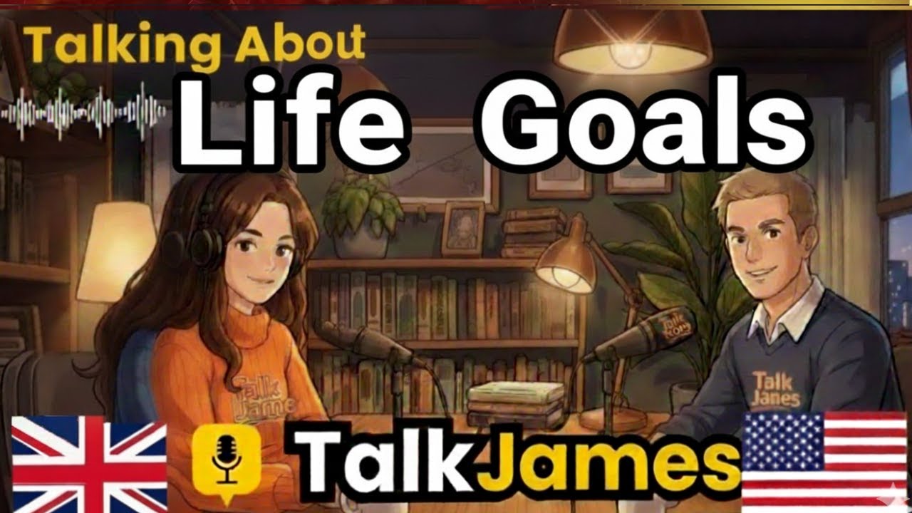 ✨ How to Talk About Your Life Goals in English | Conversation Practice | Talk James