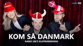 KOM SÅ DANMARK  Radio 100's Slutrundesang