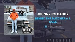 Benny The Butcher \& J. Cole - Johnny P's Caddy (AUDIO)