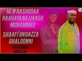 New Nashiidaa Haaraya Afaan Oromo Najjaash Mohammed Shaafi Iin Gazza Dhaloonni Tan Jettu Sher Go
