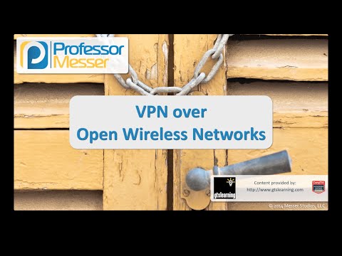 VPN Over Open Wireless Networks - CompTIA Security+ SY0-401: 1.5