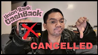 Why I Finally Cancelled My UnionBank Cashback Mastercard