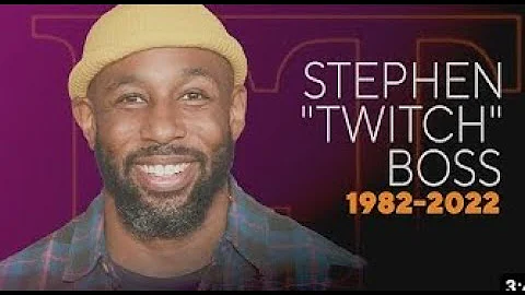 R.I.P  Twitch...Stephen Boss