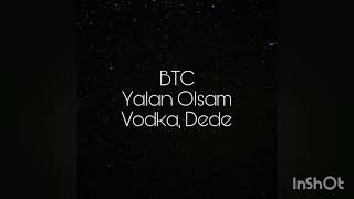 BTC-Yalan Olsam (Vodka,Dede) Resimi