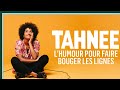 Tahnee lhumour pour faire bouger les lignes  culture prime