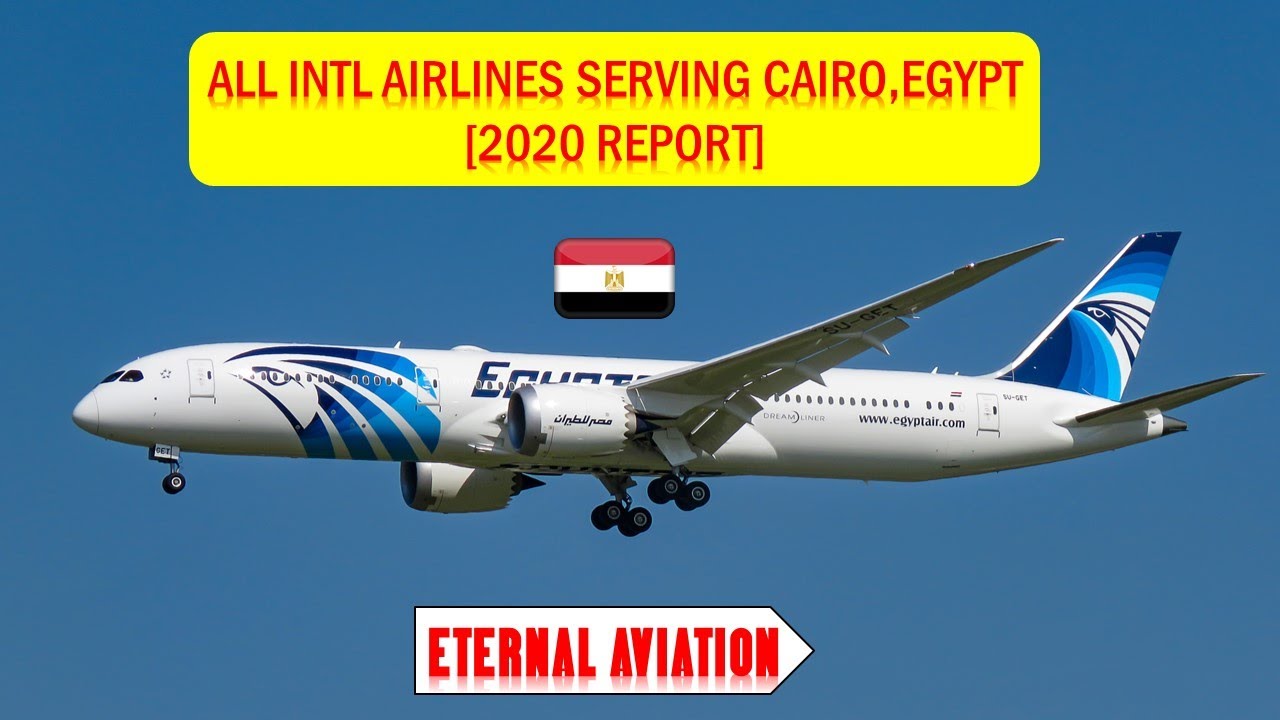 CAIRO,EGYPT All international airlines services as of 2020 ETERNAL