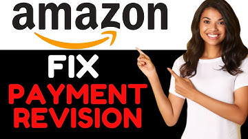 How to Fix Payment Revision Needed On Amazon 2024 Tutorial