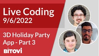 Live Coding Stream - 3D Holiday Party App Part 3 (9/6/2022)