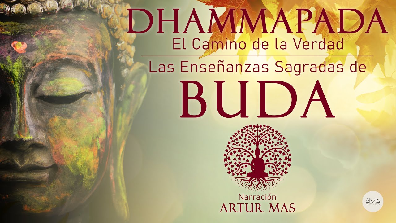 Buda - Dhammapada "El Camino de la Verdad" (Las Enseñanzas Sagradas de Buda) [Audiolibro C