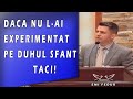 Emi Fedur - Daca nu L-ai experimentat pe Duhul Sfant, TACI!  Predica