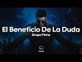 Grupo Firme - El Beneficio De La Duda (Letra)