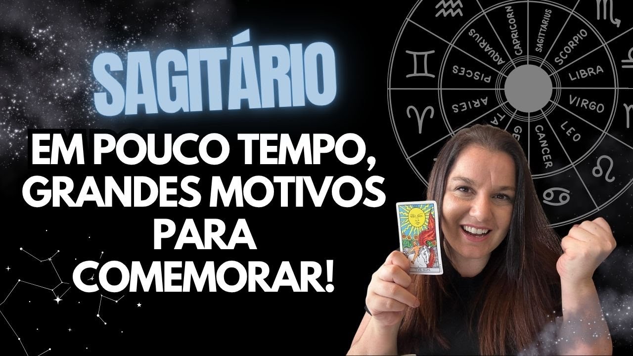 SAGITÁRIO - TAROT: EM POUCO TEMPO, GRANDES NOTÍCIAS! VOCÊ VAI COMEMORAR MUITO!