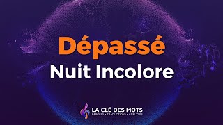 Nuit Incolore - Dépassé (Paroles)