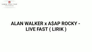 Alan Walker x A$AP Rocky - Live Fast ( Official Lyrics Video )