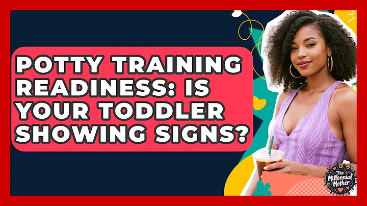 Potty Training Readiness: Is Your Toddler Showing Signs? - The Millennial Mother