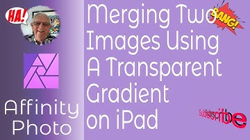 Merging Two Images Using A Transparent Gradient in Affinity Photo for iPad