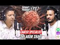 Episode 97 dr arun shahi  all about cancer  sushant pradhan podcast
