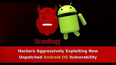 How Hackers Hack Your Android Phone Using  StrandHogg  Android Vulnerability