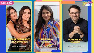 🔴 SEM CENSURA WELCOMES FÁTIMA BERNARDES, BIA BONEMER, NATHALIA GOMES, AND ROSSANDRO KLINJEY