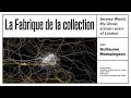 La fabrique de la collection  guillaume monsaingeon prsente jeremy wood