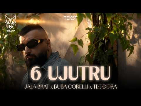 Jala Brat & Buba Corelli & Teodora - 6 ujutru (Tekst/Lyric Video)