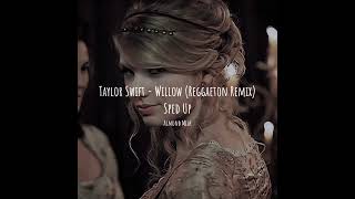 Taylor Swift - Willow (Reggaeton Remix) (Sped Up)