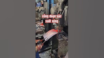 công đoạn sản xuất xẻng