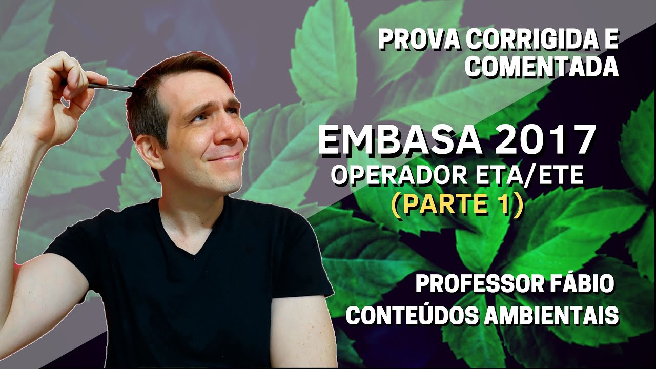 EMBASA 2017 (PARTE 1) - PROVA CORRIGIDA E COMENTADA - OPERADOR ETA/ETE - BANCA IBFC