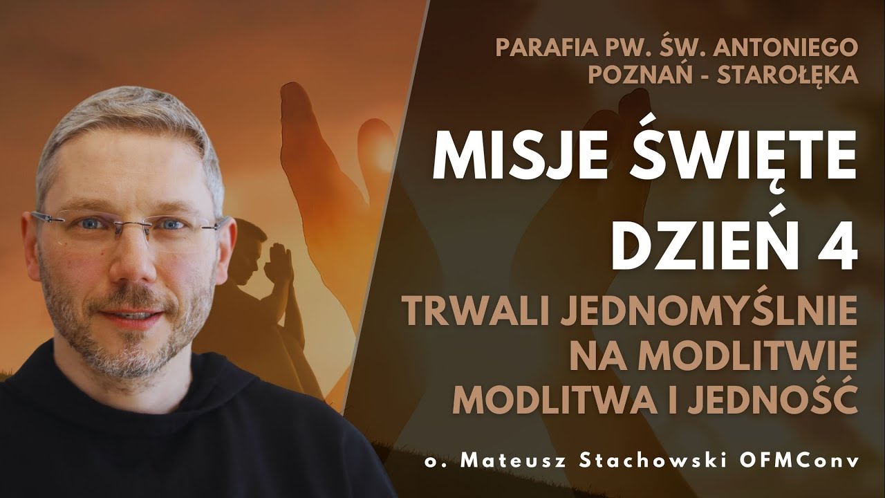 Misje parafialne | Dzień 4 - Modlitwa i jedność | o. Mateusz Stachowski