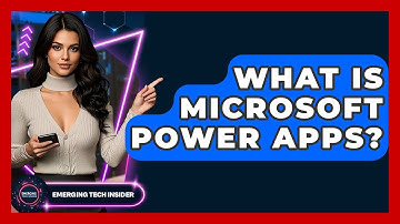 What Is Microsoft Power Apps? - Emerging Tech Insider