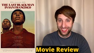 The Last Black Man in San Francisco - Movie Review