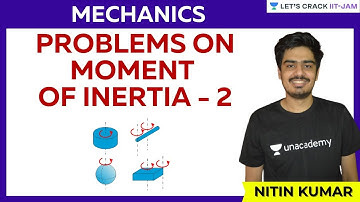 Mechanics: Problems on Moment of Inertia 2 | IIT JAM Physics | Let