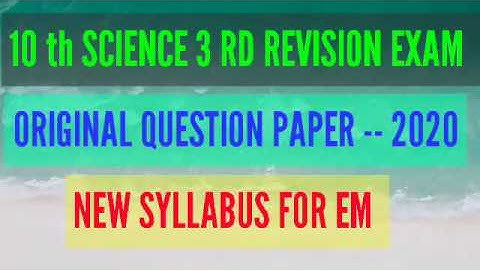10 TH SCIENCE 3 RD REVISION EXAM -- 2020...ORIGINAL QUESTION PAPER-- 2020 NEW SYLLABUS FOR  EM