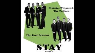 Maurice Williams & The Zodiacs & The Four Seasons - Stay (MottyMix)