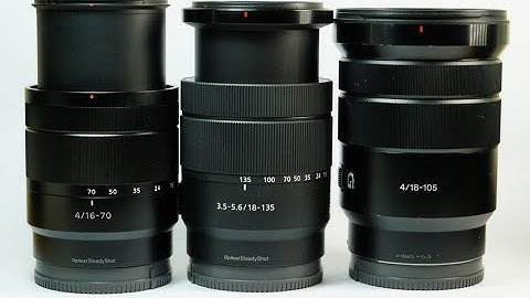 Đánh giá lens sony e 18-135mm f 3.5-5.6 oss năm 2024