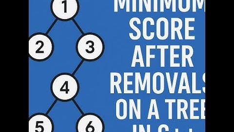 2322.Minimum Score After Removals on a Tree ||  LeetCode ||  C++