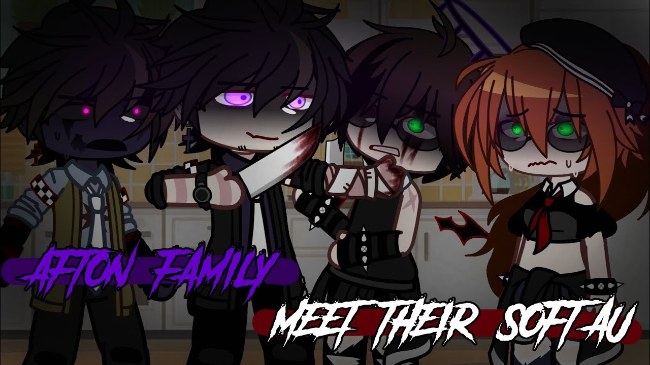 AFTON FAMILY Meet Their SOFT AU || Gacha Club || FNAF || Afton Family ...